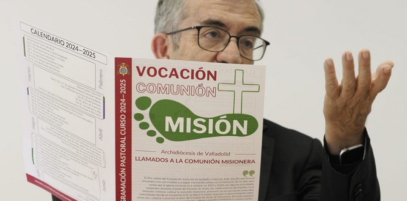 Llamados a la comunión misionera: reflexiones del Arzobispo de Valladolid para el curso 2024-2025