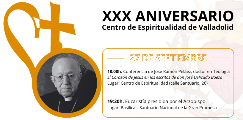 La Archidiócesis de Valladolid homenajeará a don José Delicado Baeza en el 30 aniversario del Centro de Espiritualidad